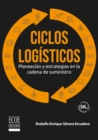 Ciclos logisticos - 1ra edicion : Planeacion y estrategias en la cadena de suministro - eBook