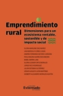 Emprendimiento rural : Dimensiones para un ecosistema rentable, sostenible y de impacto social - eBook
