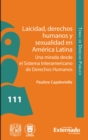 Laicidad, derechos humanos y sexualidad en America Latina : Una mirada desde el Sistema Interamericano de Derechos Humanos - eBook