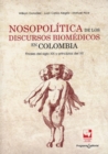 Nosopolitica de los discursos Biomedicos en Colombia - eBook