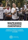 Mapeando la comunicacion comunitaria : Cartografias de la informacion, de experiencias de comunicacion y de liderazgos comunitarios en Cali-Colombia - eBook