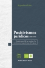 Positivismos juridicos (1800-1950). : Estudio general de las escuelas y los movimientos iuspositivistas de la epoca - eBook