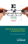 Toma de decisiones bioeticas en optometria clinica - eBook