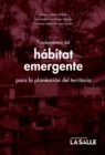 Fundamentos del habitat emergente para la planeacion del territorio - eBook