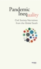 Pandemic Inequality : Civil Society Narratives from the Global South - eBook