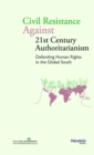 Civil Resistance Against 21st Century Authoritarianism. Defending Human Rights in the Global South - eBook