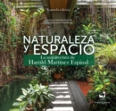 Naturaleza y Espacio : La arquitectura de Harold Martinez Espinal - eBook