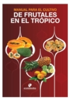 Manual para el cultivo de frutales en el tropico - eBook