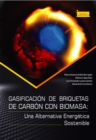 Gasificacion de briquetas de carbon con biomasa: : una alternativa energetica sostenible - eBook