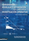 Herramientas de modelaje y optimizacion en el ambito de la investigacion operativa : Una mirada sistemica. - eBook