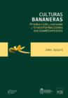 Culturas bananeras : Produccion, consumo y transformaciones socioambientales - eBook