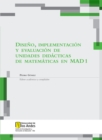 Diseno, implementacion y evaluacion de unidades didacticas de matematicas en MAD 1 - eBook