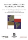 Constitucionalizacion del derecho privado: actas del tercer congreso Internacional de la Association Andres Bello des juristes franco-latino-americains - eBook