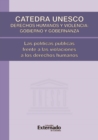Catedra UNESCO Derechos Humanos y Violencia: Gobierno y Gobernanza. Las politicas publicas frente a las violaciones a los Derechos Humanos - eBook