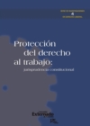 Proteccion del derecho al trabajo. jurisprudencia constitucional - eBook