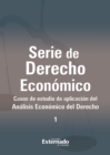 Serie de derecho economico : casos de estudio de aplicacion del analisis economico del derecho - eBook