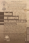 Huellas del comercio : Redes antioquenas en el siglo XIX - eBook