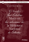 El Fondo Jose Celestino Mutis en las colecciones de la Biblioteca Nacional de Colombia - eBook