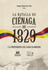 La batalla de Cienaga de 1820 y la independencia del Caribe colombiano - eBook