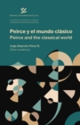 Peirce y el mundo clasico / Peirce and the Classical World - eBook