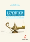 El desarrollo disciplinar en enfermeria: desafio complejo e ineludible : Sistematizacion de la experiencia en la escuela de enfermeria, Universidad del Valle - eBook