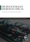 Microcentrales Hidroelectricas con aplicacion de maquinas reversibles - eBook