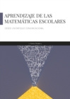 Aprendizaje de las matematicas escolares desde un enfoque comunicacional - eBook