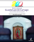 Nuestra Senora de Guadalupe de Cartago : Doscientos anos de historia y de fe - eBook