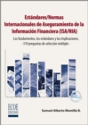 Estandares/Normas internacionales de aseguramiento de la informacion financiera (ISA/NIA) : Los fundamentos, los estandares y las implicaciones - eBook