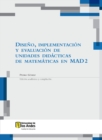 Diseno, implementacion y evaluacion de unidades didacticas de matematicas en MAD 2 - eBook
