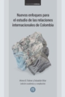 Nuevos enfoques para el estudio de las relaciones internacionales de Colombia - eBook