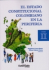 El estado constitucional colombiano en la periferia. Tomo II - eBook