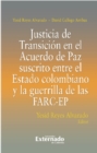 Justicia De Transicion En El Acuerdo De Paz Suscrito Entre El Estado Colombiano Y La Guerrilla De Las FARC-EP - eBook
