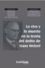 Lo vivo y lo muerto en la teoria del delito de Hans Welzel - eBook