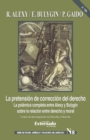 La pretension de correccion del derecho : La polemica completa entre Alexy y Bulygin sobre la relacion entre derecho y moral - eBook