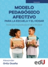 Modelo pedagogico afectivo para la escuela y el hogar : Hacia una neuroeducacion de la felicidad - eBook