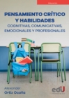 Pensamiento critico y habilidades cognitivas, comunicativas, emocionales y profesionales - eBook