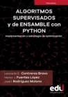 Algoritmos supervisados y de ensamble con python : Implementacion y estrategia de optimizacion - eBook