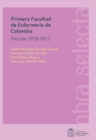 Primera Facultad de Enfermeria de Colombia : Periodo 1958-1972 - eBook