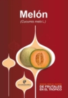 Manual para el cultivo de frutales en el tropico. Melon - eBook
