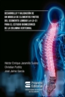 Desarrollo y validacion de un modelo de elementos finitos del segmento lumbar L4-L5-S1 para estudio biomecanico de la columna vertebral - eBook