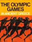 The Olympic Games in Ancient Greece - Ancient Olympia and the Olympic Games - Book