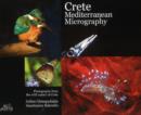 Crete Mediterranean Micrography : Photos from the Wild Nature of Crete - Book