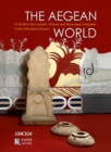 The Aegean World : A Guide to the Cycladic, Minoan and Mycenaean Antiquities in the Ashmolean Museum - Book