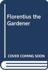 Florentius the Gardener - Book