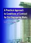 A Practical Approach to Conditions of Contract for Civil Engineering Works - Book