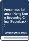 Precarious Balance - Hong Kong Between China and Britain, 1842-1992 - Book