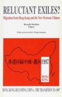 Reluctant Exiles? - Migration From Hong Kong and the New Overseas Chinese - Book