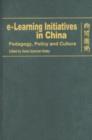 e–Learning Initiatives in China – Pedagogy, Policy and Culture - Book