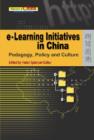 e–Learning Initiatives in China – Pedagogy, Policy  and Culture - Book